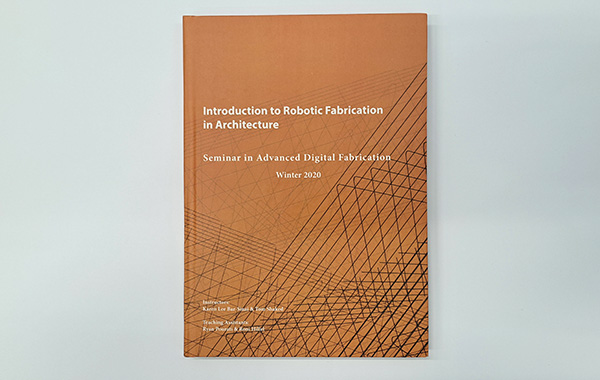 2020_Introduction to Robotic Fabrication in Architecture_Image0